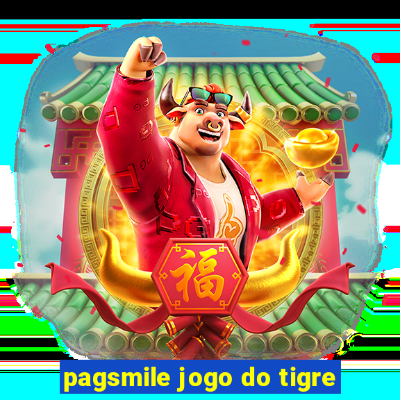 pagsmile jogo do tigre